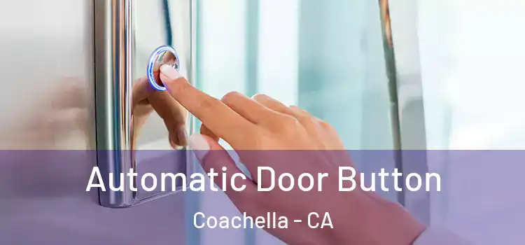  Automatic Door Button Coachella - CA