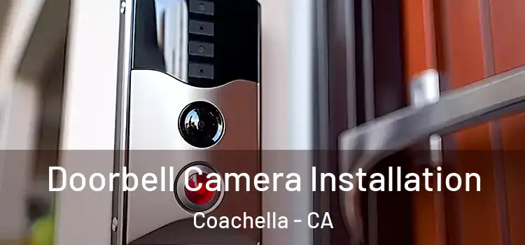  Doorbell Camera Installation Coachella - CA