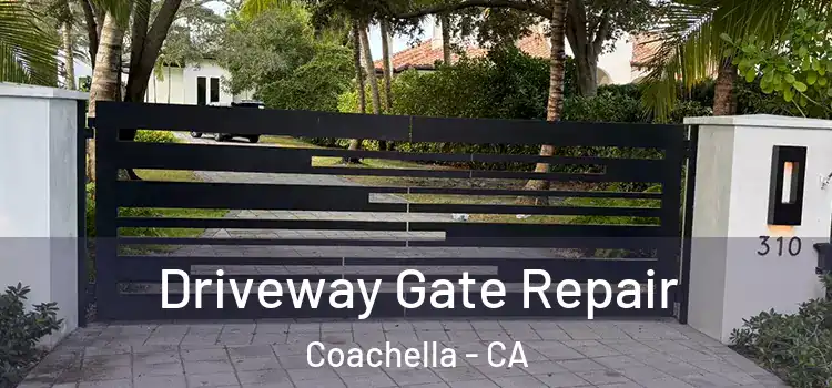 Driveway Gate Repair Coachella - CA