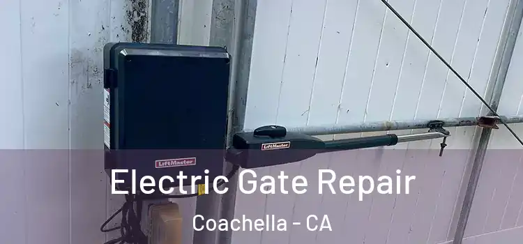 Electric Gate Repair Coachella - CA
