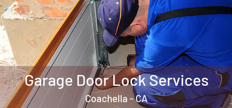  Garage Door Lock Services Coachella - CA