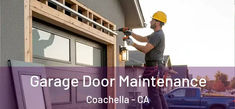 Garage Door Maintenance Coachella - CA