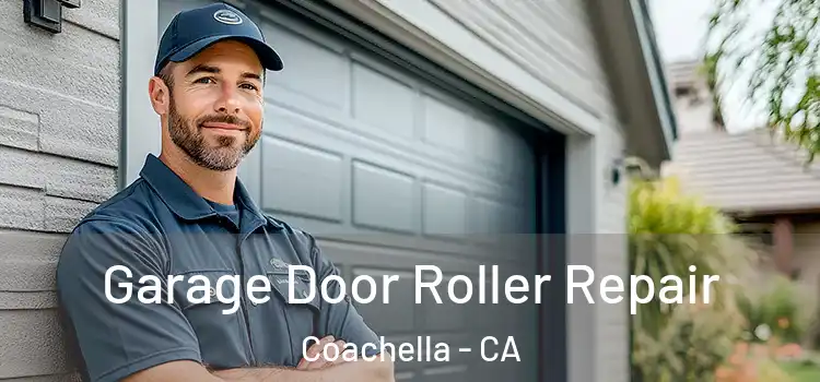  Garage Door Roller Repair Coachella - CA