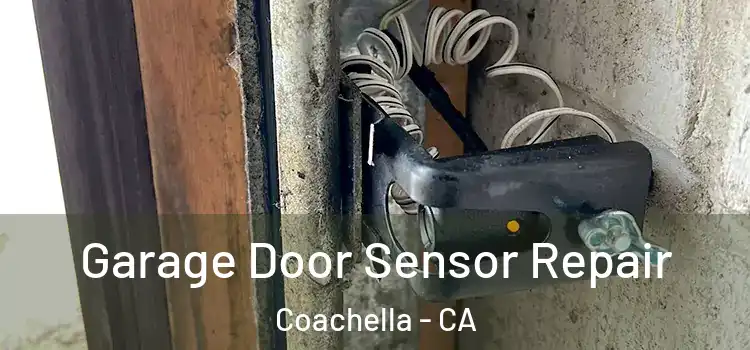Garage Door Sensor Repair Coachella - CA