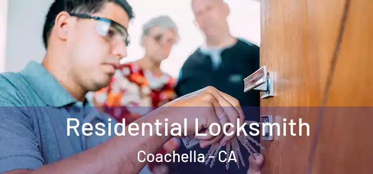  Residential Locksmith Coachella - CA