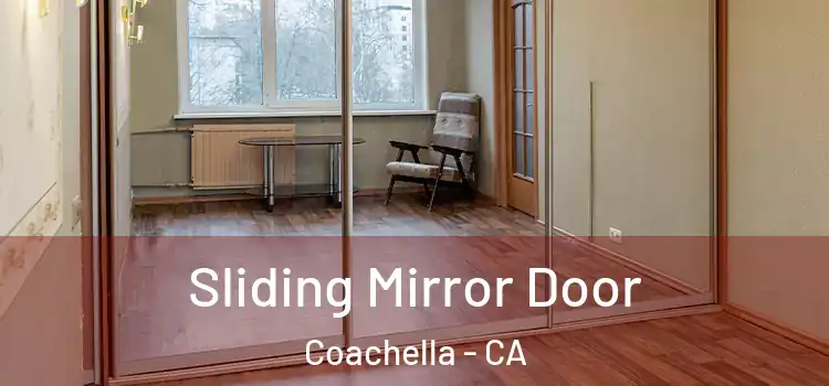  Sliding Mirror Door Coachella - CA